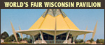 The World's Fair Wisconsin Pavilion